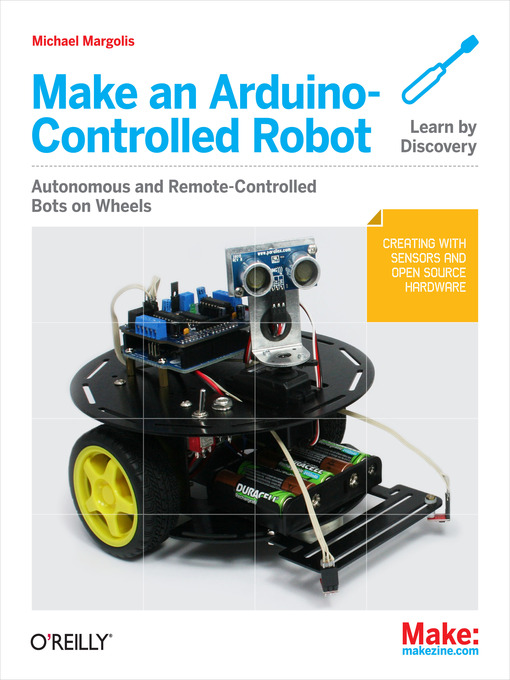 Title details for Make an Arduino-Controlled Robot by Michael Margolis - Available